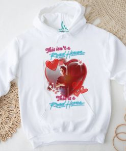 Original This isn’t a Road House this is a Road Home shirt