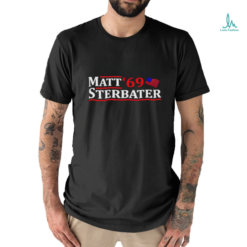 Original matt Sterbater ’69 president shirt Original matt Sterbater ’69 president shirt