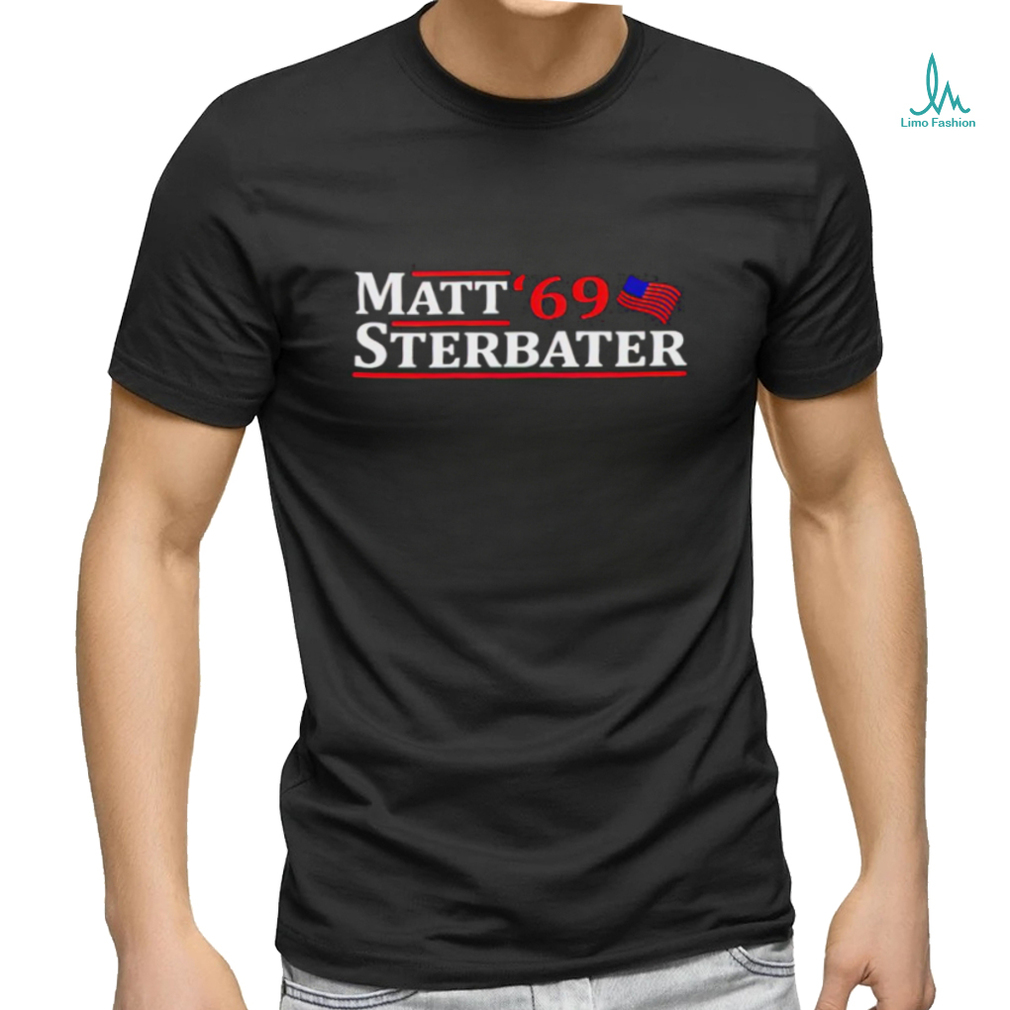 Original matt Sterbater ’69 president shirt Original matt Sterbater ’69 president shirt