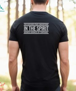 Ove Gentleness Peace Longsuffering In The Spirit Meekness Goodness Joy Temperance Shirt, hoodie, sweater, long sleeve and tank top Ove Gentleness Peace Longsuffering In The Spirit Meekness Goodness Joy Temperance Shirt