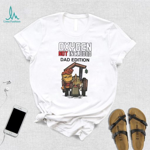 Oxygen not included dad edition shirt