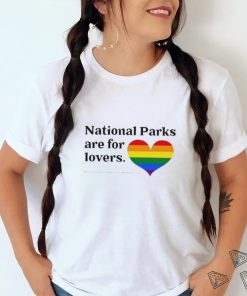 Parks Project National Parks Are For Lovers Shirt