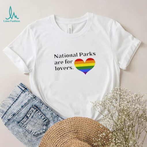 Parks Project National Parks Are For Lovers T Shirt