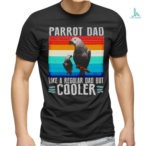 Parrot dad like a regular dad but cooler vintage shirt