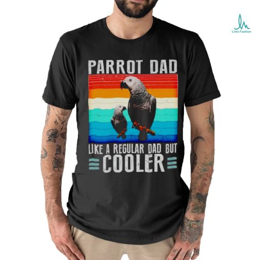 Parrot dad like a regular dad but cooler vintage shirt