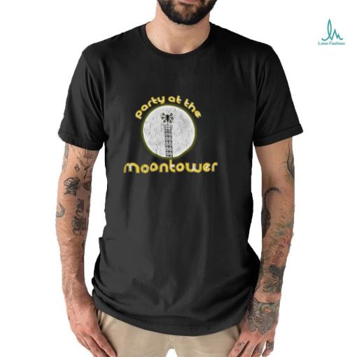 Party at the Moontower Tee shirt