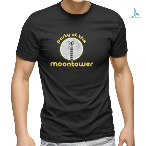 Party at the Moontower Tee shirt
