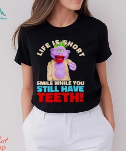 Peanut Jeff Dunham life is short smile while you still have teeth shirt