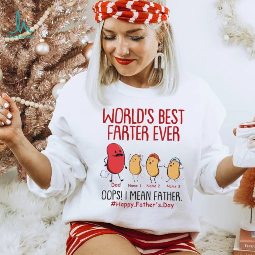 Personalized Best Farter Ever Oops I Meant Father Shirt