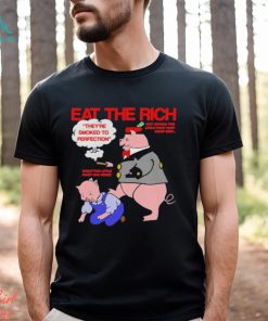 Pig Eat The Rich shirt