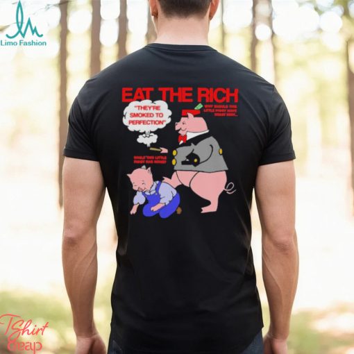 Pig Eat The Rich shirt