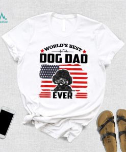 Poodle Dog World’s Best Dog Dad Ever Gift For Father’s Day Shirt