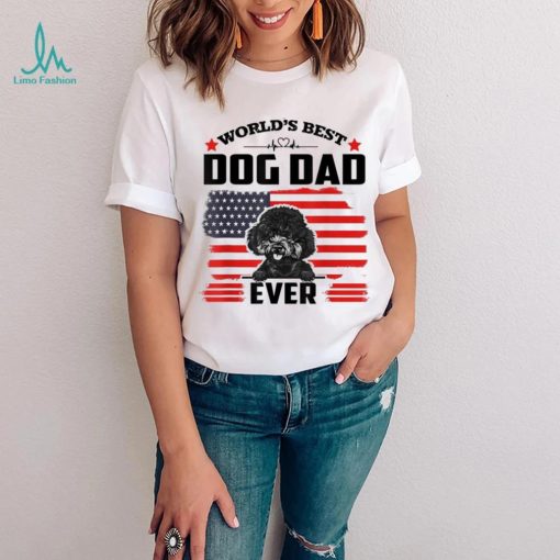 Poodle Dog World’s Best Dog Dad Ever Gift For Father’s Day Shirt