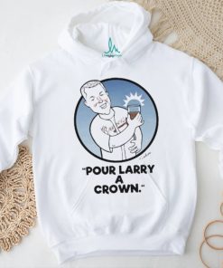 Pour larry a crown shirt, hoodie, sweater, long sleeve and tank top Pour larry a crown shirt