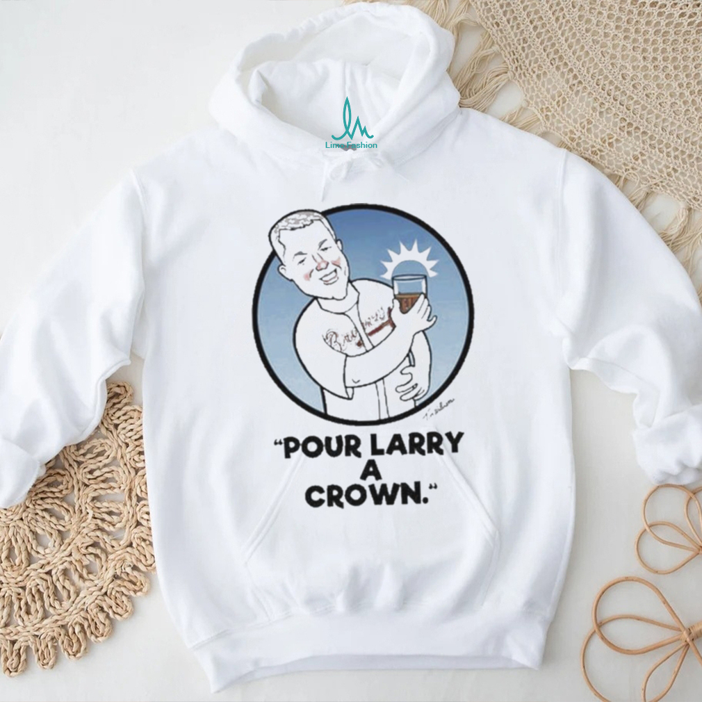 Pour larry a crown shirt Pour larry a crown shirt