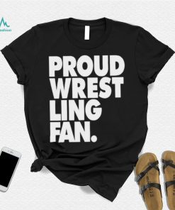 Proud Wrestling Fan Shirt