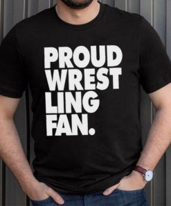 Proud Wrestling Fan Shirt