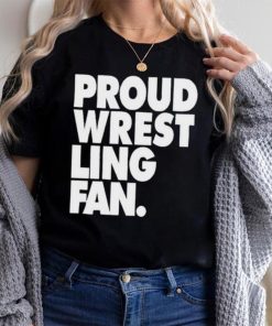 Proud Wrestling Fan Shirt