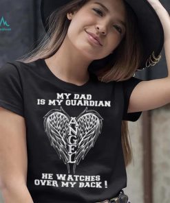Quotes For Dad – My Dad Is My Guardian Angel Shirt Classic T Shirt
