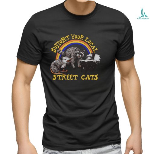 Raccoon support your local street cats shirt