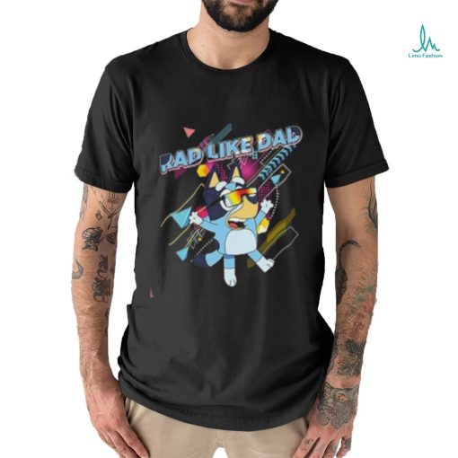 Rad Like Dad Shirt