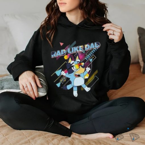 Rad Like Dad Shirt