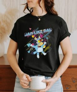 Rad Like Dad Shirt