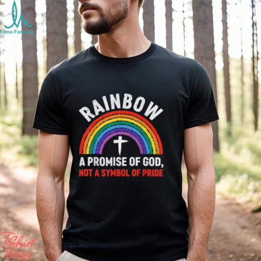 Rainbow A Promise Of God Not A Symbol Of Pride T Shirt