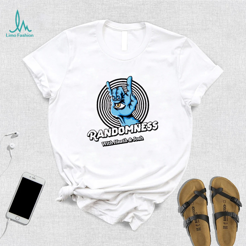 Randomness with heath & josh shirt Randomness with heath & josh shirt