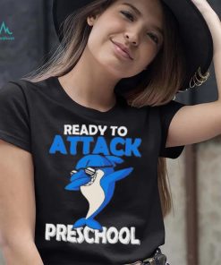 Ready to attack shark dabbing preschool shirt