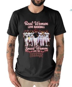 Real Women Love Baseball Smart Women Love The Dbacks T Shirt