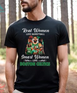 Real Women Love Basketball Smart Women Love Boston Celtics T Shirt