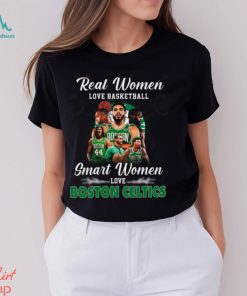 Real Women Love Basketball Smart Women Love Boston Celtics T Shirt