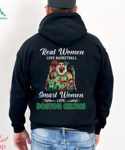 Real Women Love Basketball Smart Women Love Boston Celtics T Shirt