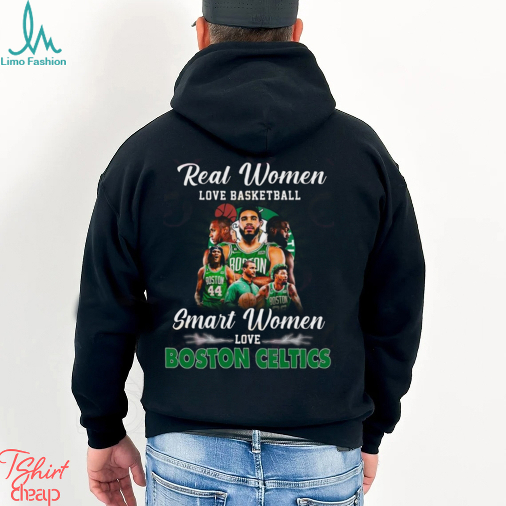 Real women love basketball smart women love Boston Celtics t-shirt, hoodie,  sweater, long sleeve and tank top