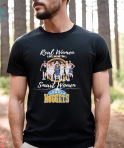 Real Women love Basketball Smart Women love the Denver Nuggets 2023 signatures shirt