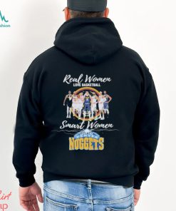 Real Women love Basketball Smart Women love the Denver Nuggets signatures shirt