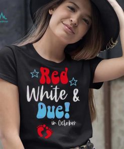 Red White And Due Mom To Be Shirt