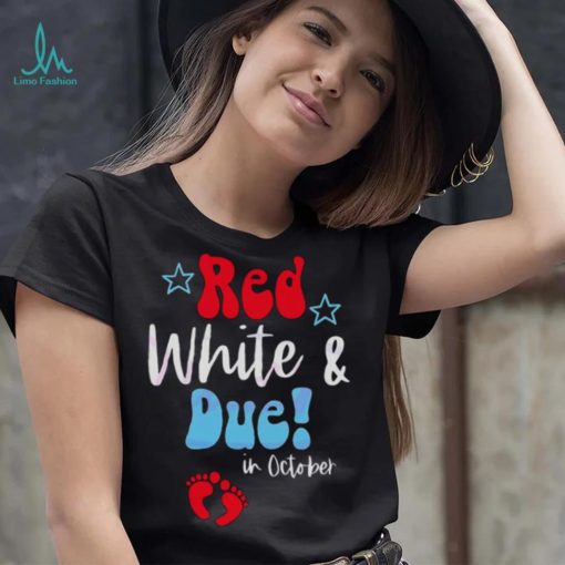 Red White And Due Mom To Be Shirt