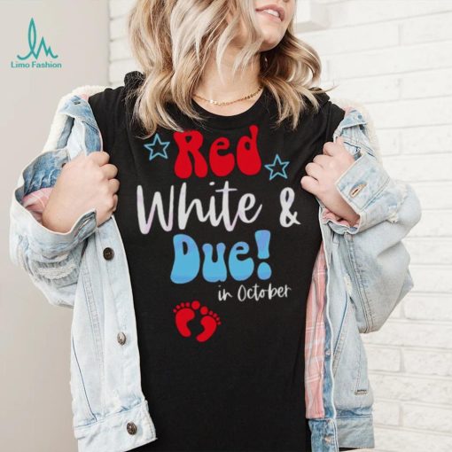 Red White And Due Mom To Be Shirt