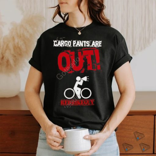 Redbikeguy Cargo Pants Are Out Shirt