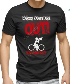 Redbikeguy Cargo Pants Are Out Shirt