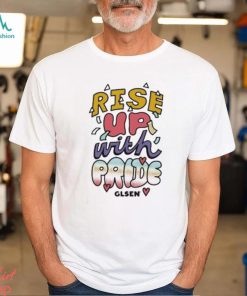 Rise Up With Pride Glsen Shirt