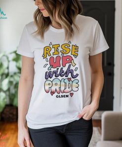 Rise Up With Pride Glsen Shirt