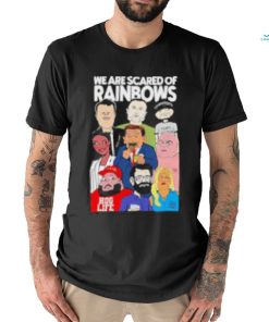 Rob Israel We Are Scared Of Rainbows Shirt