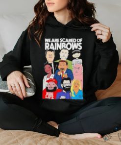 Rob Israel We Are Scared Of Rainbows Shirt