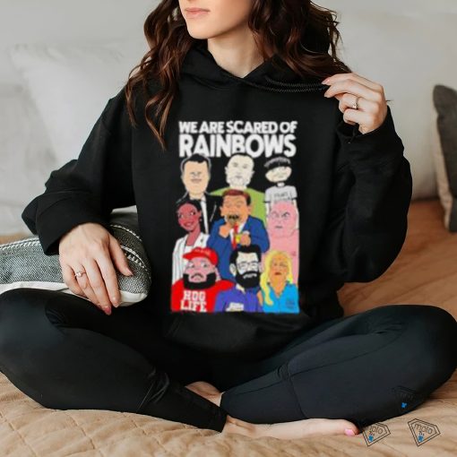 Rob Israel We Are Scared Of Rainbows Shirt