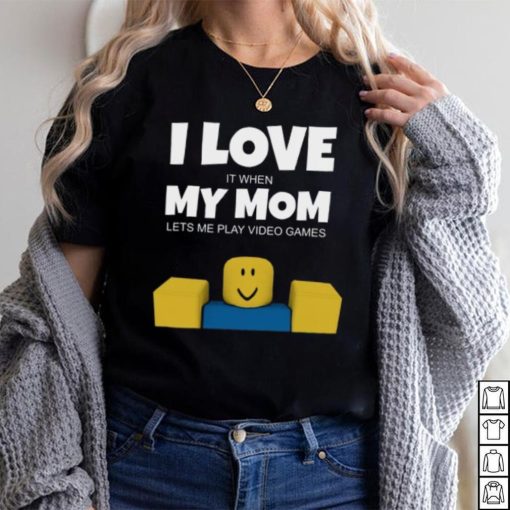 Roblox NOOB I Love My Mom Funny Gamer Gift T Shirt