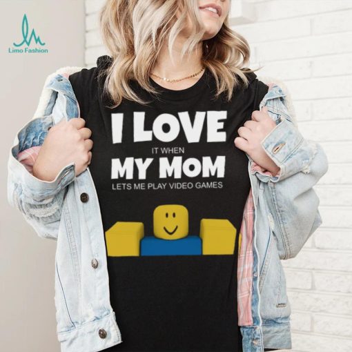 Roblox NOOB I Love My Mom Funny Gamer Gift T Shirt