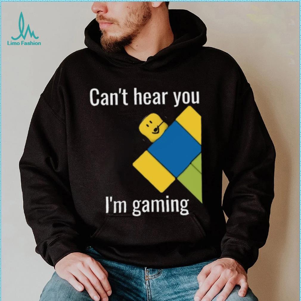 Roblox Noob Can't hear you I'm gaming T Shirt - Limotees